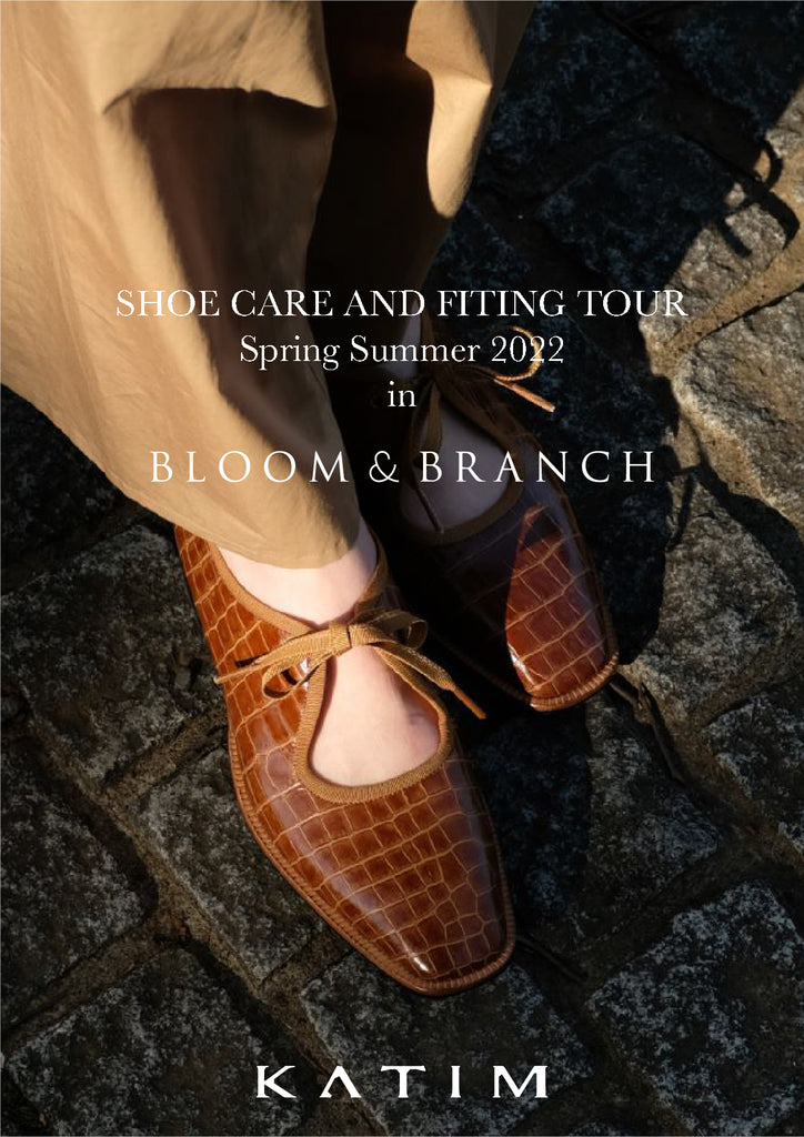 KATIM SHOE CARE AND FITTING TOUR Spring Summer 2022 in BLOOM & BRANCH TOKYO