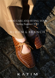 KATIM SHOE CARE AND FITTING TOUR Spring Summer 2022 in BLOOM & BRANCH TOKYO