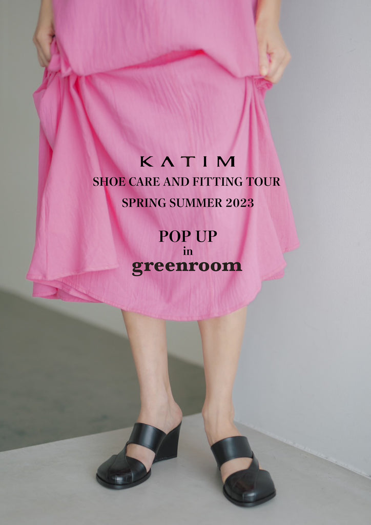 KATIM SHOE CARE AND FITTING TOUR Spring & Summer 2023 POP UP in greenroom