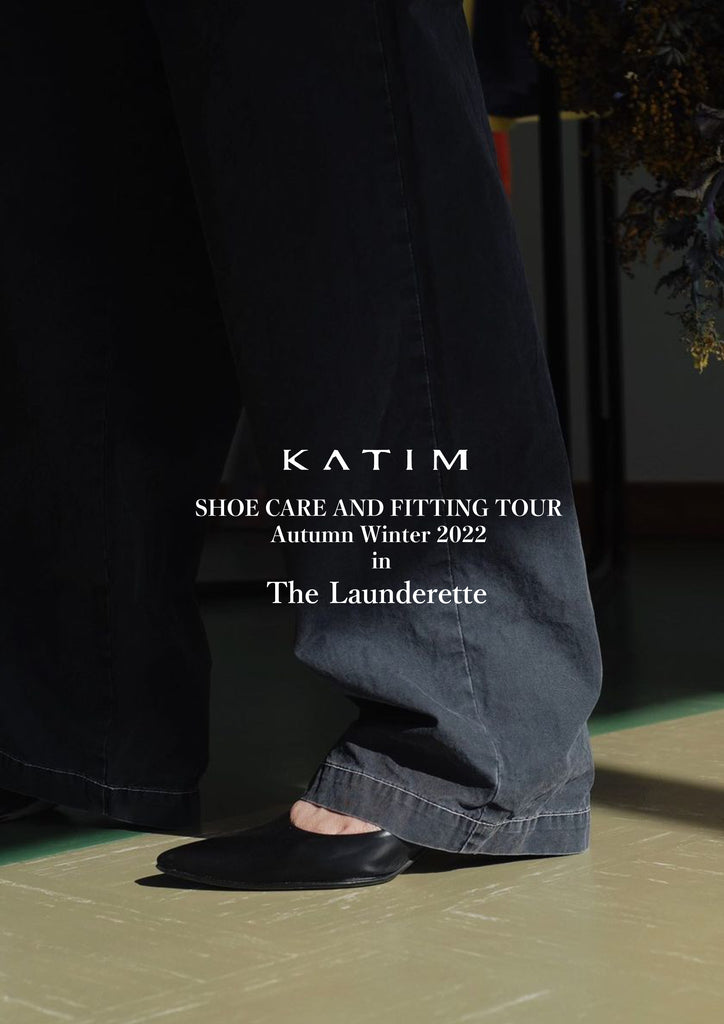 KATIM SHOE CARE AND FITTING TOUR Fall Winter 2022 in The Launderette